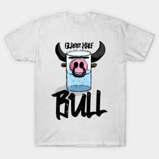 Glass Half Bull Funny Cows Lover Gift T-Shirt